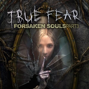 Image for True Fear: Forsaken Souls - Part 3