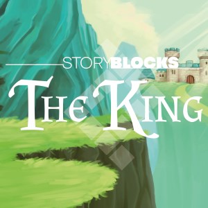 Image for Storyblocks: The King