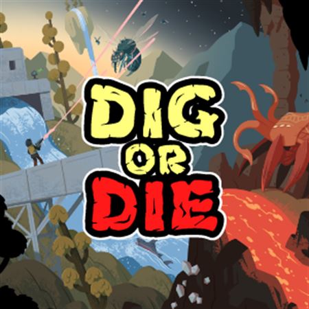 Dig or Die Console Edition