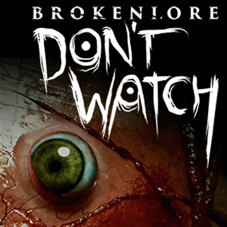BrokenLore DON'T WATCH