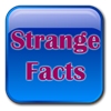 Strange Facts