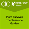 AC Biology: Plant Survival: The Xeriscape Garden