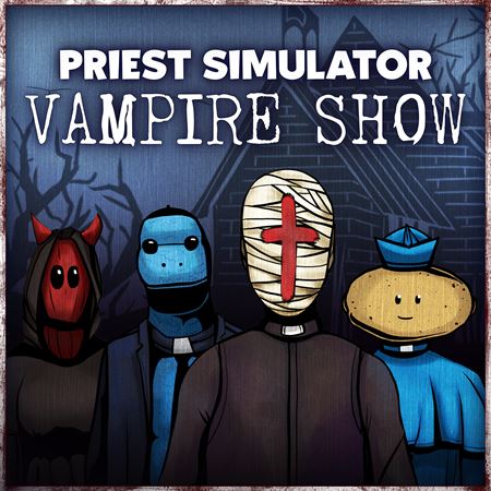 Priest Simulator Vampire Show