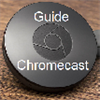 Guide chromecast: