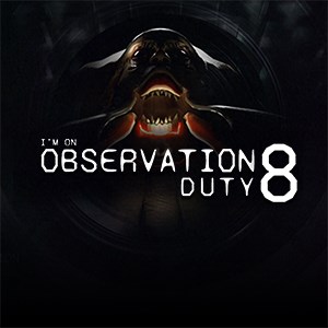 Image for I'm on Observation Duty 8