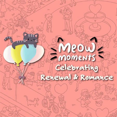 Meow Moments Celebrating Renewal &# Romance
