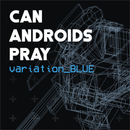CAN ANDROIDS PRAY BLUE