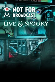 Not For Broadcast: Live and Spooky