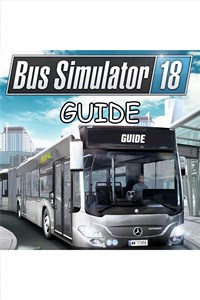 Bus Simulator 18 Guide by GuideWorlds.com