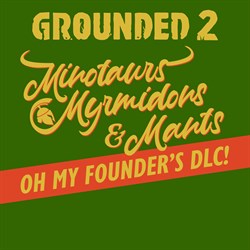 Grounded 2: Founder's DLC