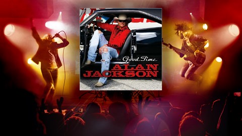 "Good Time" - Alan Jackson