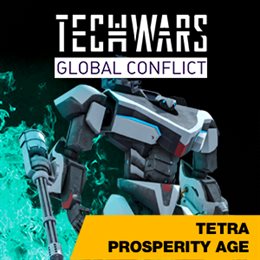 Aperçu Techwars Global Conflict - Tetra Prosperity Age