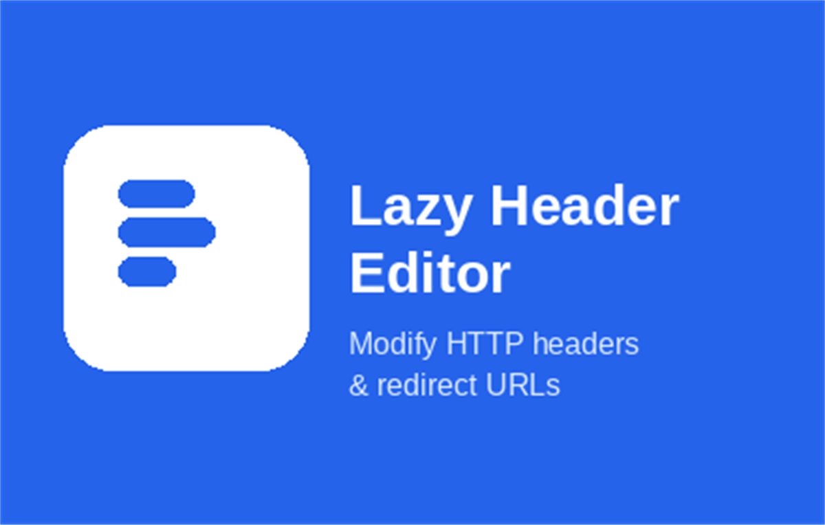 Lazy Header Editor - Modify HTTP Headers