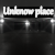 Unknow Place