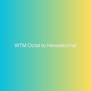 WTM Octal to Hexadecimal