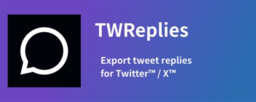 TwReplyExport - X/Twitter Replies Export marquee promo image