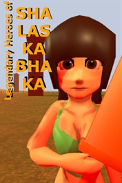 Legendary Heroes of Shalaskabhaka