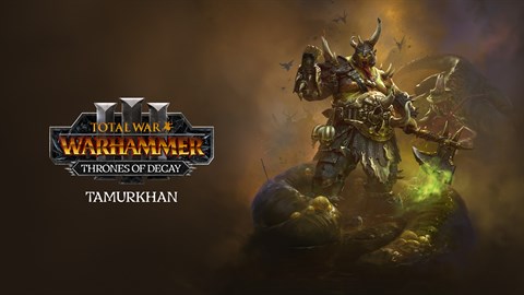 Total War: WARHAMMER III - Tamurkhan – Thrones of Decay