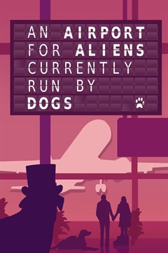 Cover poster for An Airport for Aliens Currently Run by Dogs