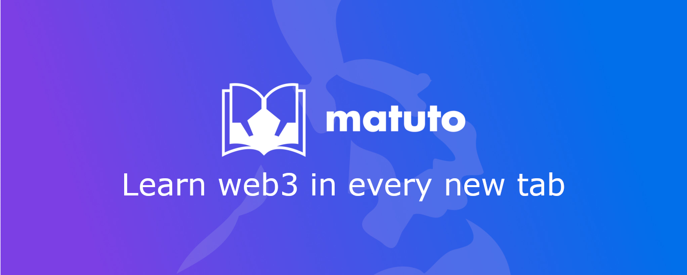 Matuto | Learn web3 in every new tab marquee promo image