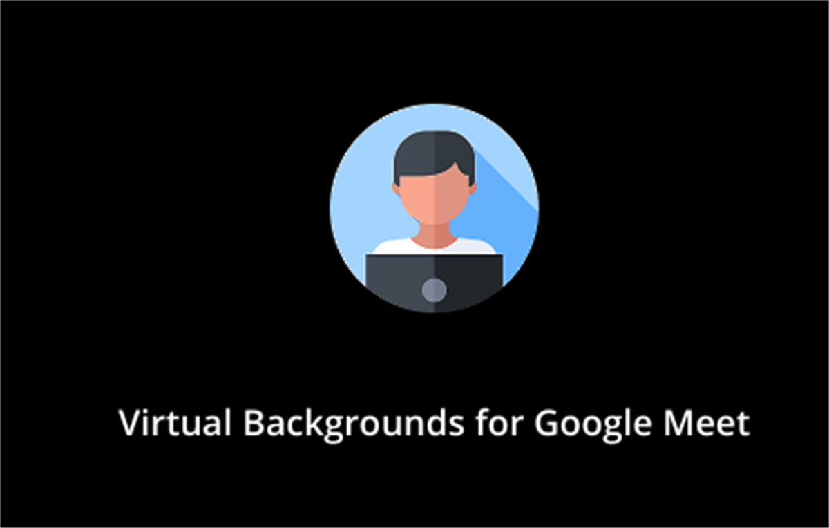 Virtual Backgrounds for Google Meet™
