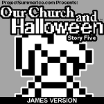 Our Church and Halloween RPG - Story Five (James Version)