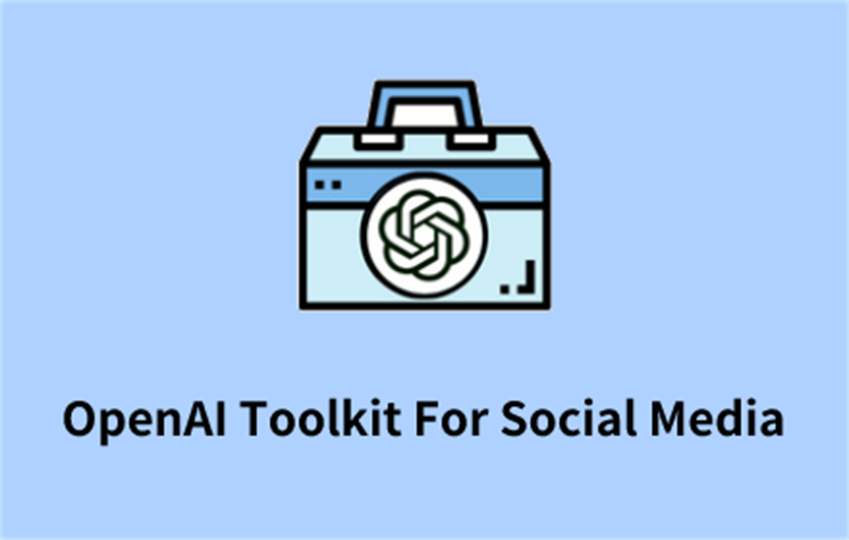 OpenAI Toolkit - AI Prompt For Social Media