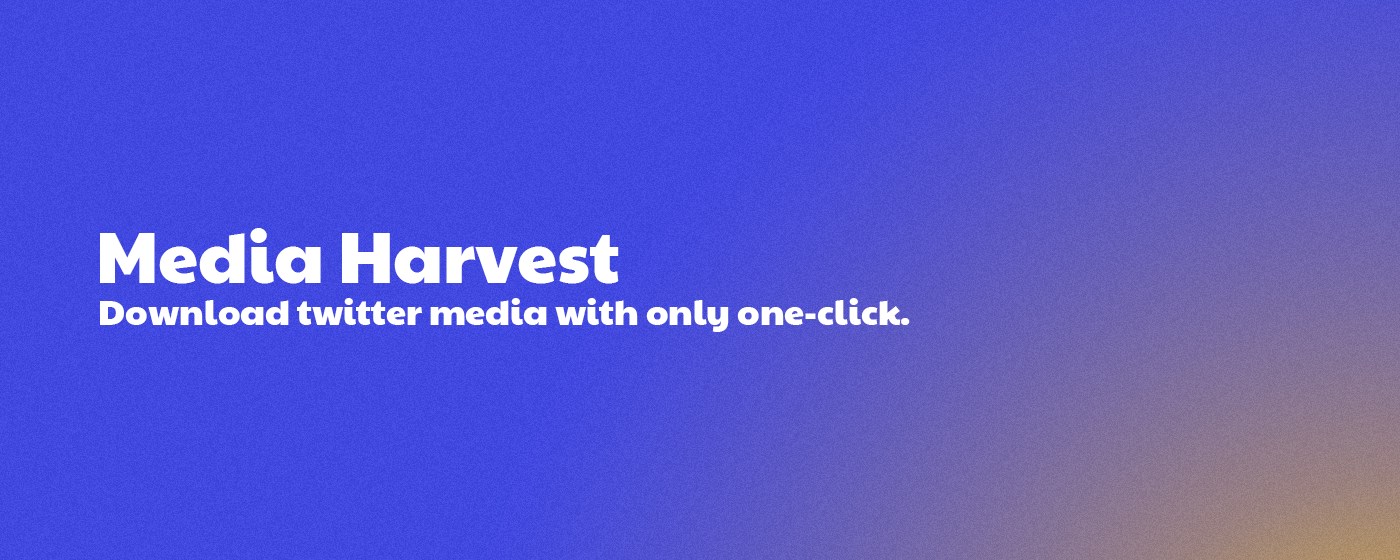 Media Harvest : twitter Media Downloader marquee promo image