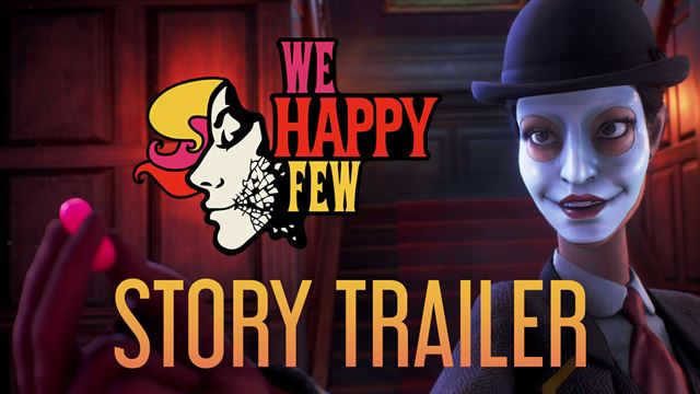 We Happy Few Story Trailer