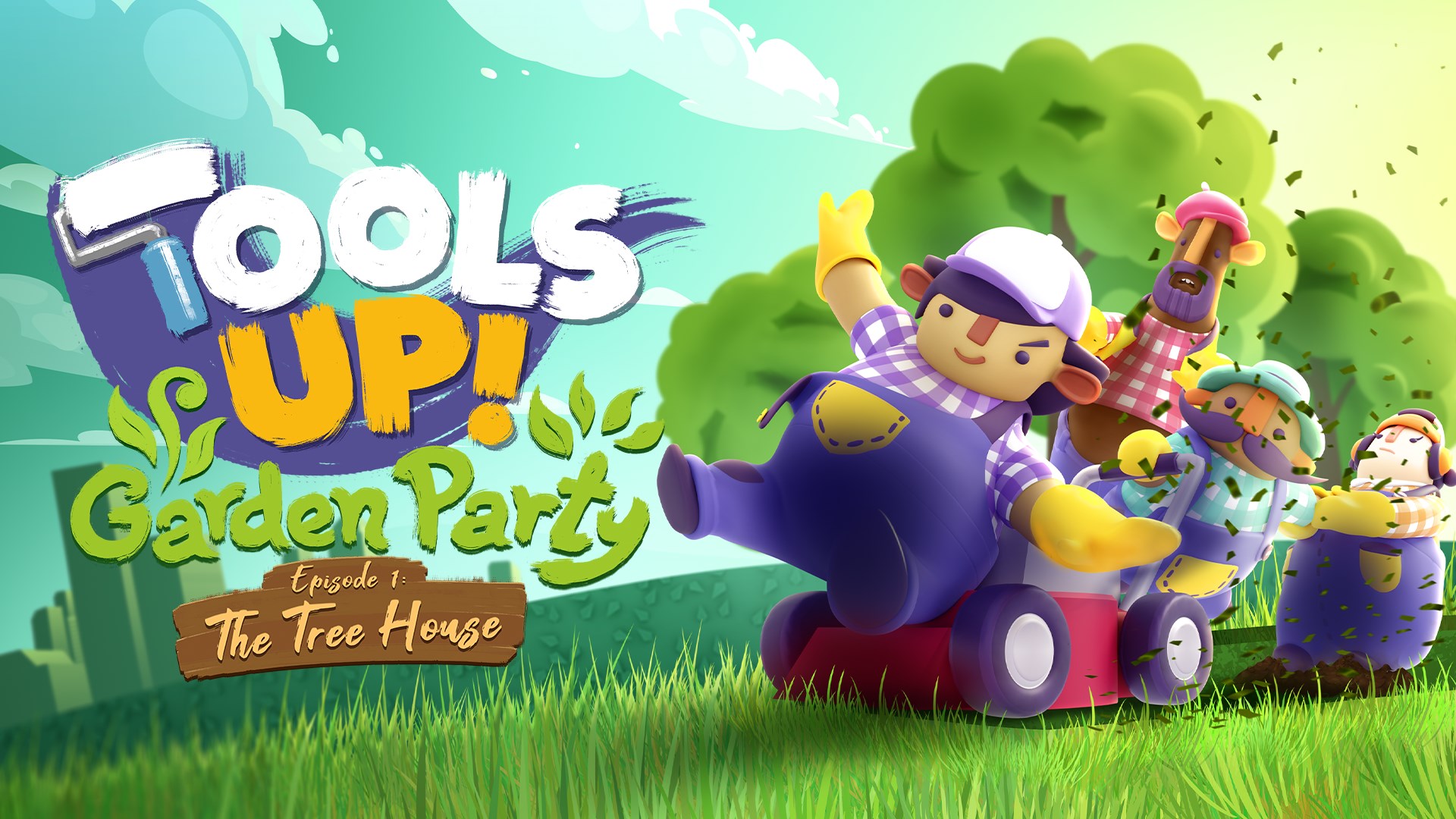 Tools Up! Garden Party - Episode 1: The Tree House — трейлер