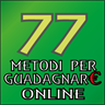 77 Metodi Per Guadagnare Online