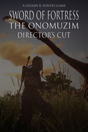 Sword of Fortress: The Onomuzim DIRECTOR’S CUT