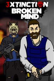 3XTINCTION + BROKEN MIND