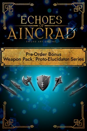 Echoes of Aincrad - Weapon Pack: Proto-Elucidator Series
