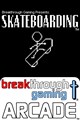 Skateboarding - Breakthrough Gaming Arcade