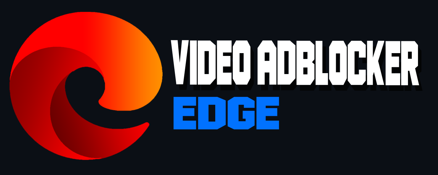 Video AdBlocker Edge marquee promo image