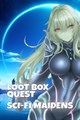 Loot Box Quest - Sci-Fi Maidens