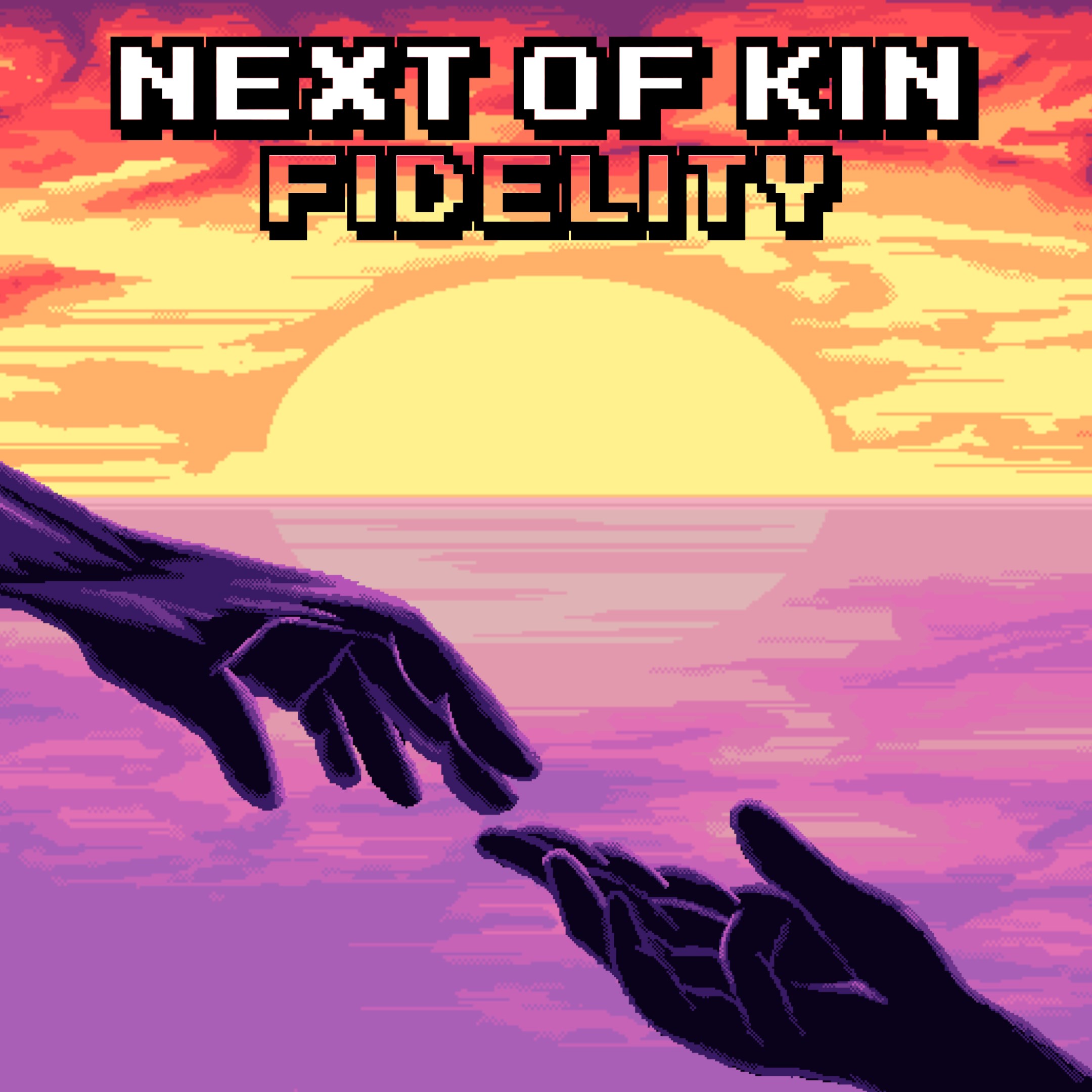 Next of Kin: Fidelity