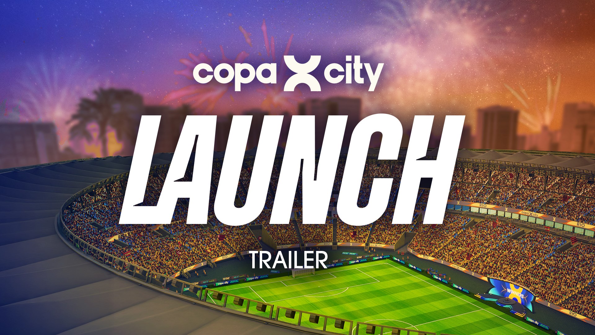 Copa City Launch Trailer