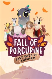 The Fall of Porcupine: Last Days of Summer