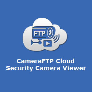 CameraFTP Cloud Security Camera Viewer