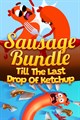 Sausage Bundle: Till The Last Drop Of Ketchup