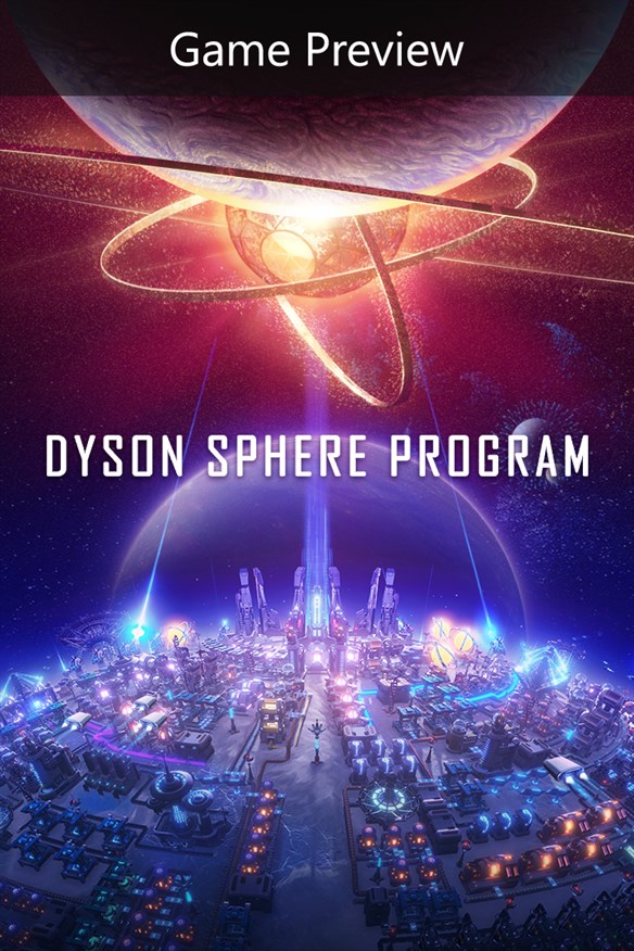 Dyson Sphere Program (Game Preview) Xbox Series X|S and Xbox One cover art