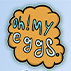 Oh My Eggs