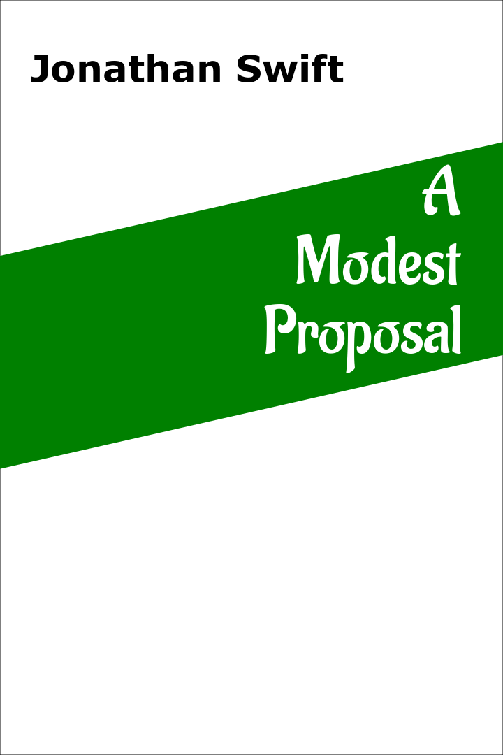 A Modest Proposal by Jonathan Swift