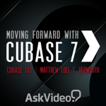 AV for Cubase 7 101 - Moving Forward with Cubase 7