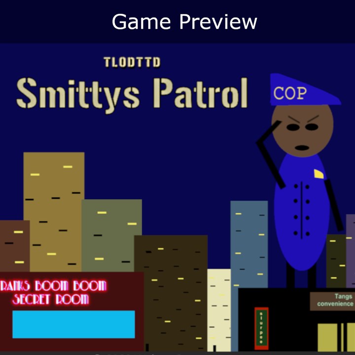 Smittys Patrol (Game Preview)