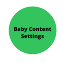 Baby Content Settings