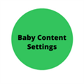 Baby Content Settings