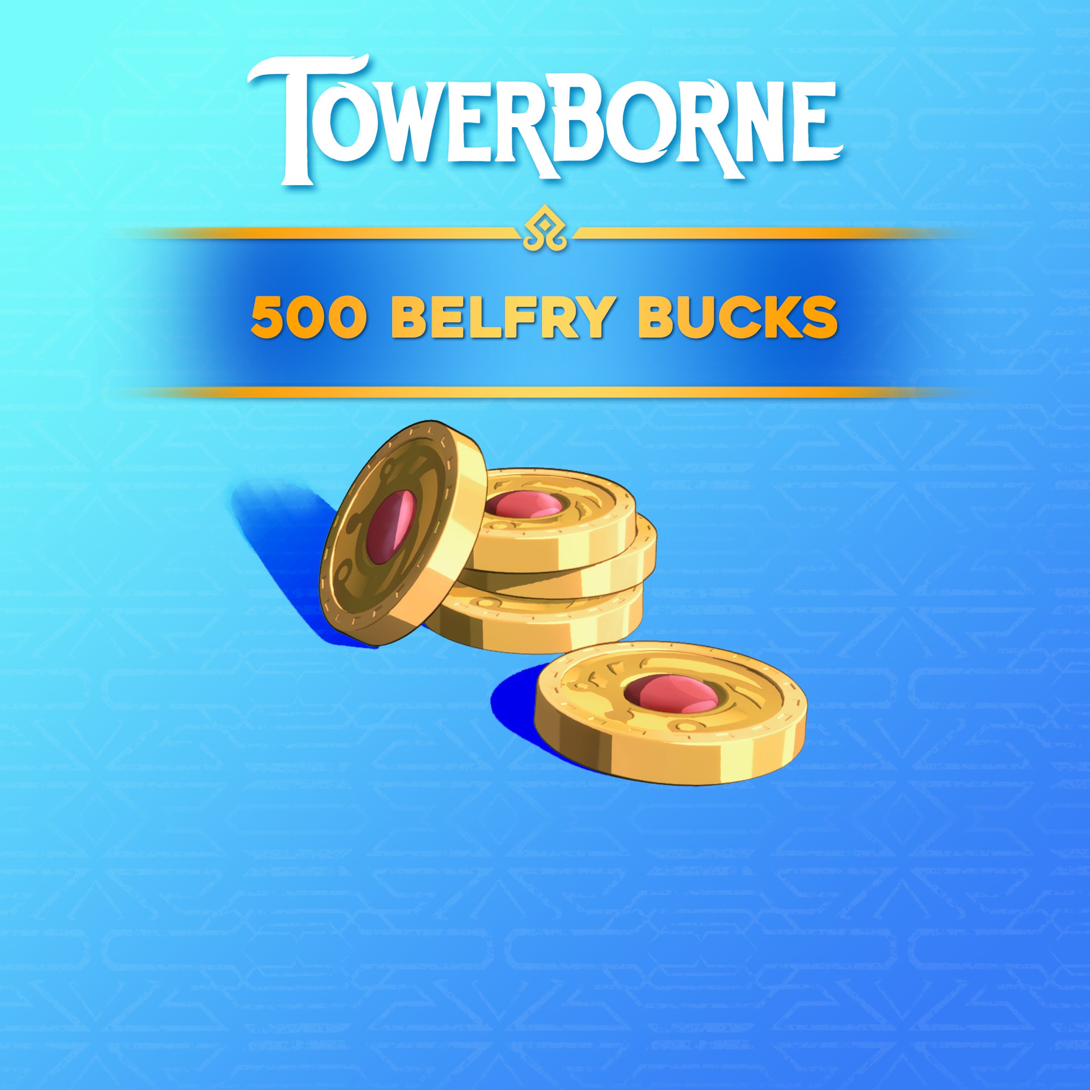 Towerborne - 500 Belfry Bucks